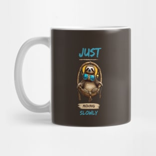 Just Sloth Moving Slowly Mug